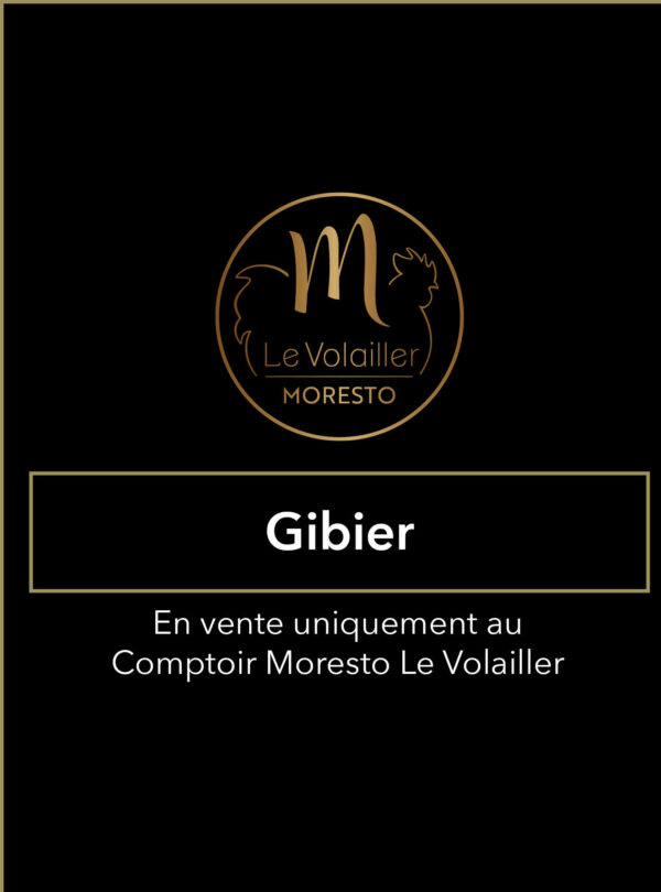 Poule faisane – Coq faisan – Filet de Biche – Civet de Biche – Râble de Lièvre  – Cuisse de Lièvre